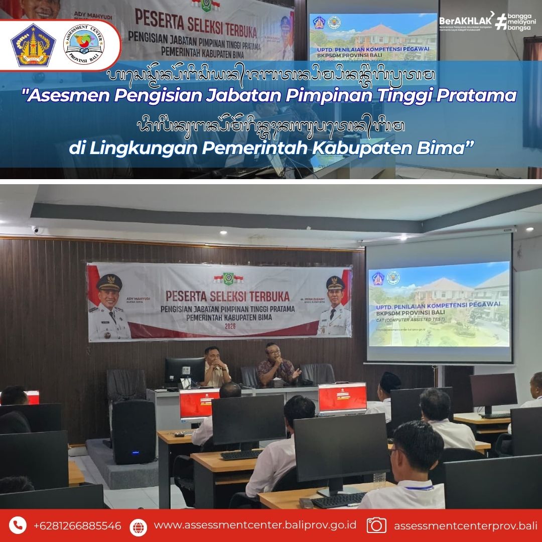 Badan Kepegawaian dan Pengembangan Sumber Daya Manusia Provinsi Bali melaksanakan Assessment dalam rangka Pengisian Jabatan Pimpinan Tinggi Pratama Pemerintah Kabupaten Bima